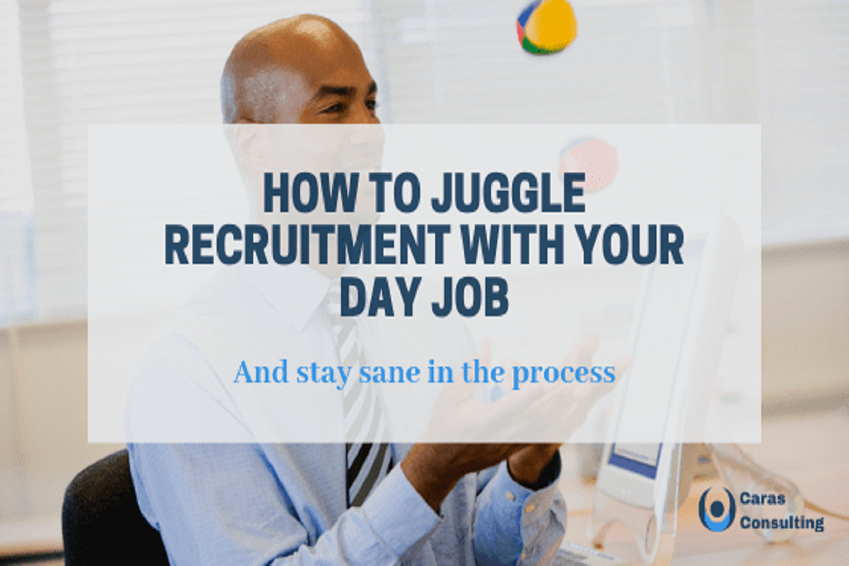 How to Juggle Recruitment With Your Day Job